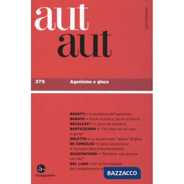 Aut aut. Vol. 375: Agonismo e gioco