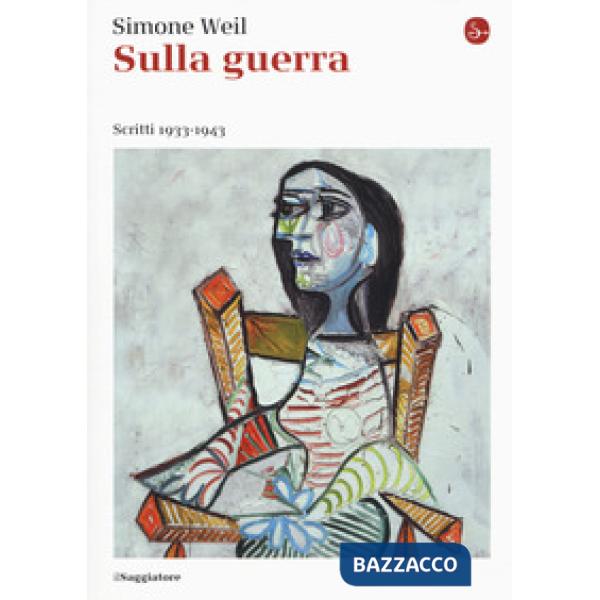 Sulla guerra. Scritti 1933-1943