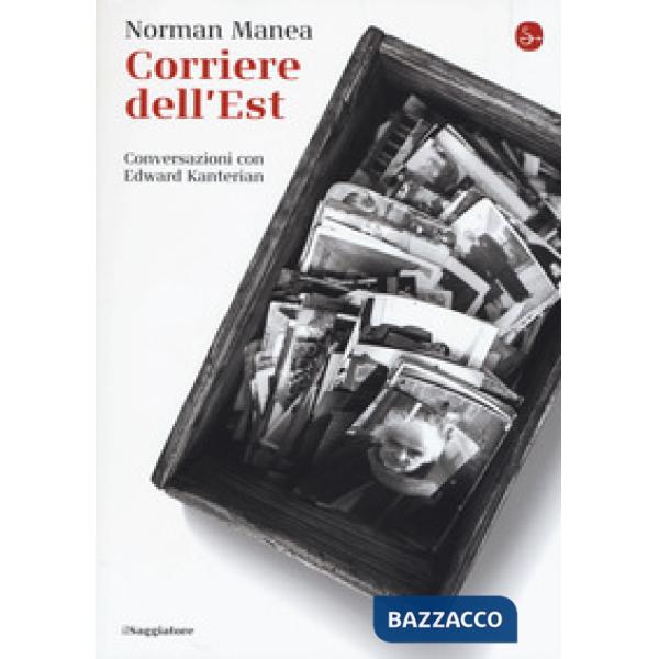 Corriere dell'Est. Conversazioni con Edward Kanterian