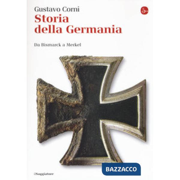 Storia della Germania. Da Bismarck a Merkel
