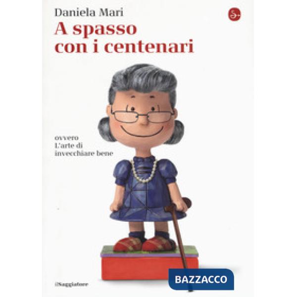 A spasso con i centenari ovvero L'arte di vivere bene invecchiando