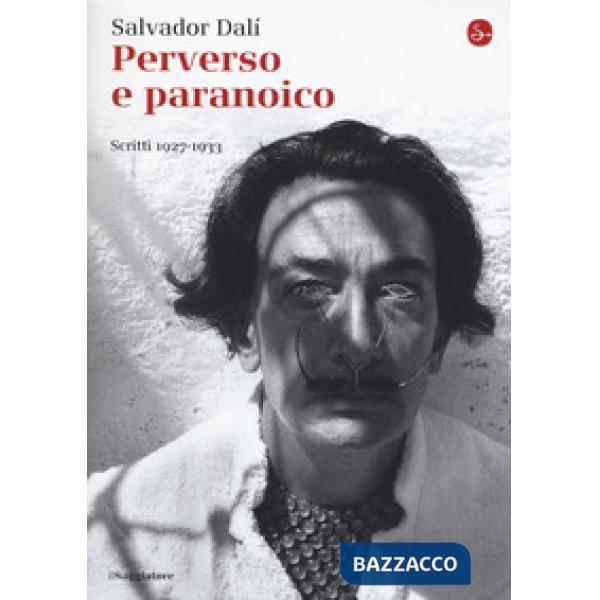 Perverso e paranoico. Scritti 1927-1933