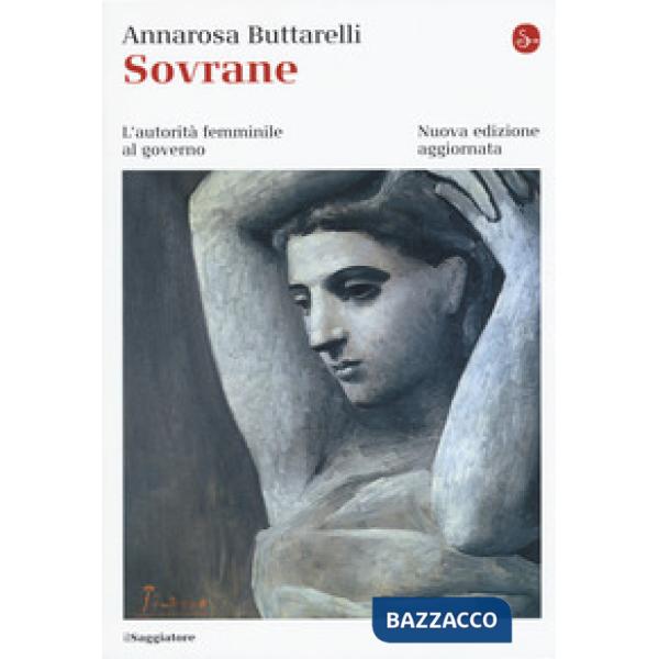 Sovrane. L'autorità femminile al governo. Nuova ediz.
