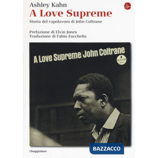 Love supreme. Storia del capolavoro di John Coltrane. Ediz. ampliata (A)