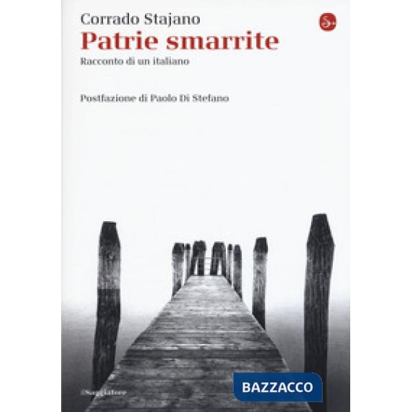 Patrie smarrite. Racconto di un italiano