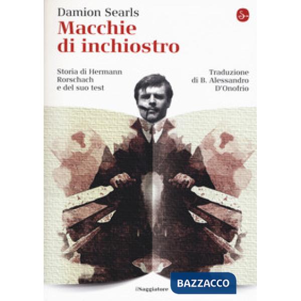 Macchie di inchiostro. Storia di Hermann Rorschach e del suo test