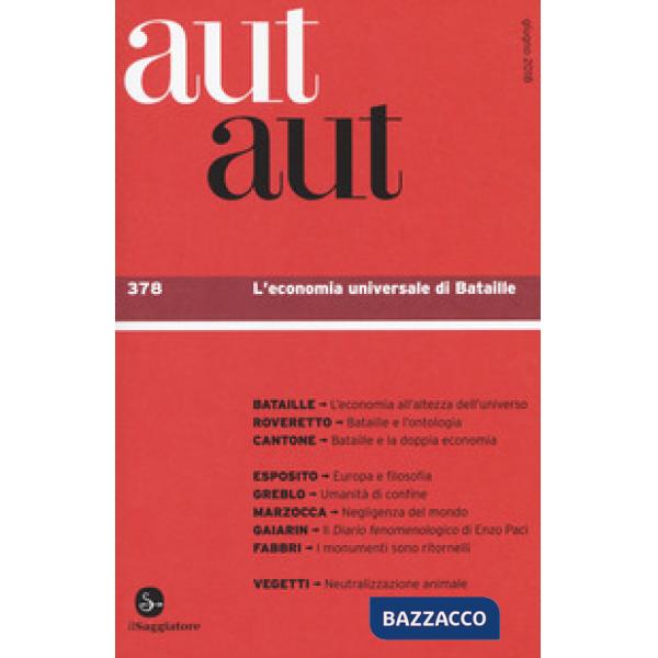Aut aut. Vol. 378: L' economia universale di Bataille