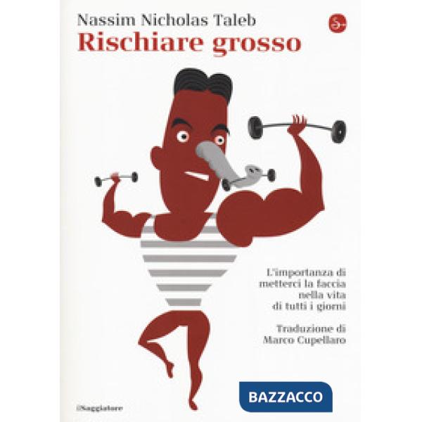 Rischiare grosso. L'importanza di metterci la faccia nella vita di tutti i giorn