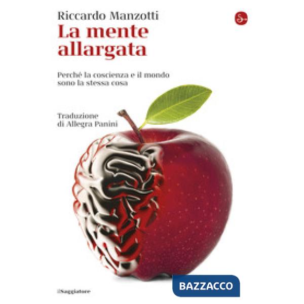 Mente allargata. Perché la coscienza e il mondo sono la stessa cosa (La)