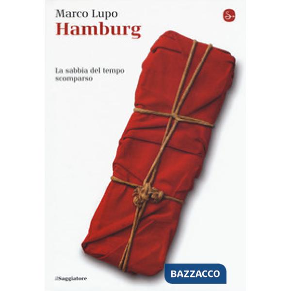 Hamburg. La sabbia del tempo scomparso