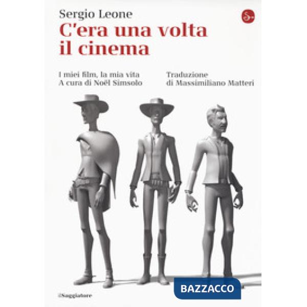 C'era una volta il cinema. I miei film, la mia vita