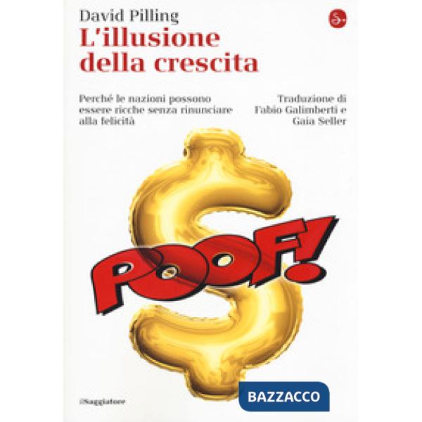 Illusione della crescita. Perché le nazioni possono essere ricche senza rinuncia