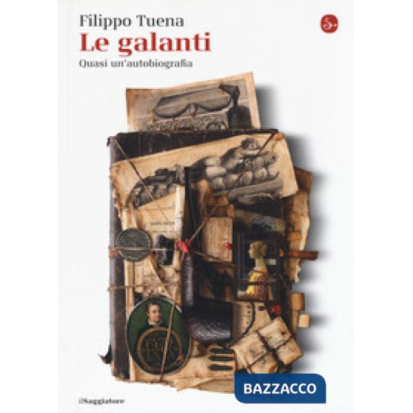 Galanti. Quasi un'autobiografia (Le)