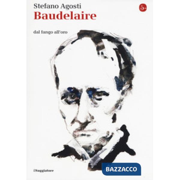 Baudelaire. Dal fango all'oro