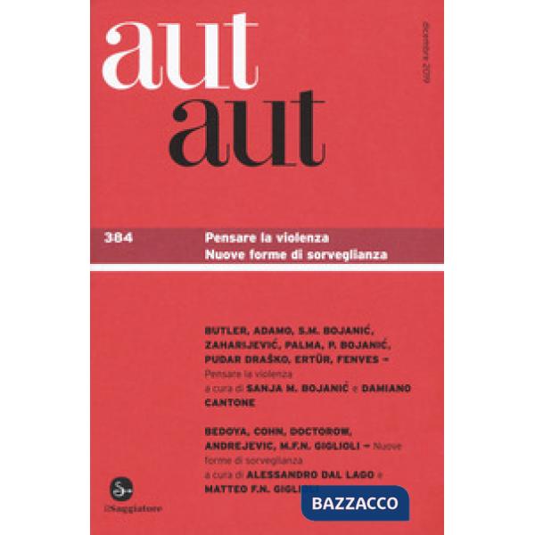 Aut aut. Vol. 384: Pensare la violenza. Nuove forme di sorveglianza