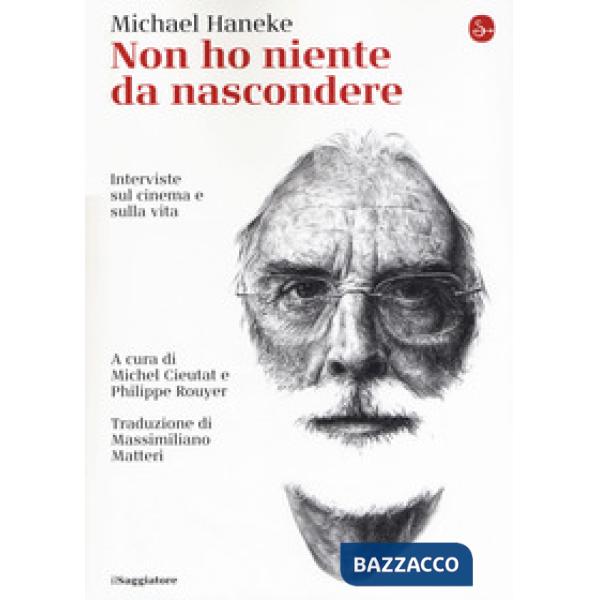 Non ho niente da nascondere. Interviste sul cinema e sulla vita