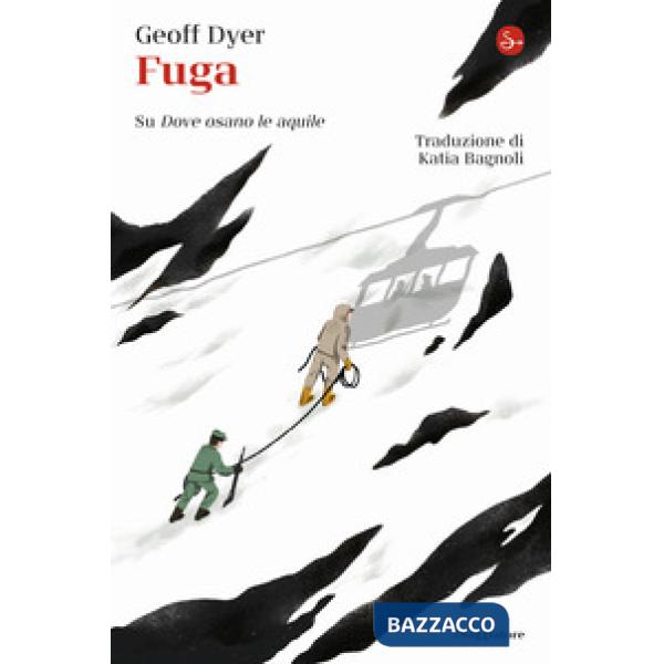 Fuga. Su «Dove osano le aquile»