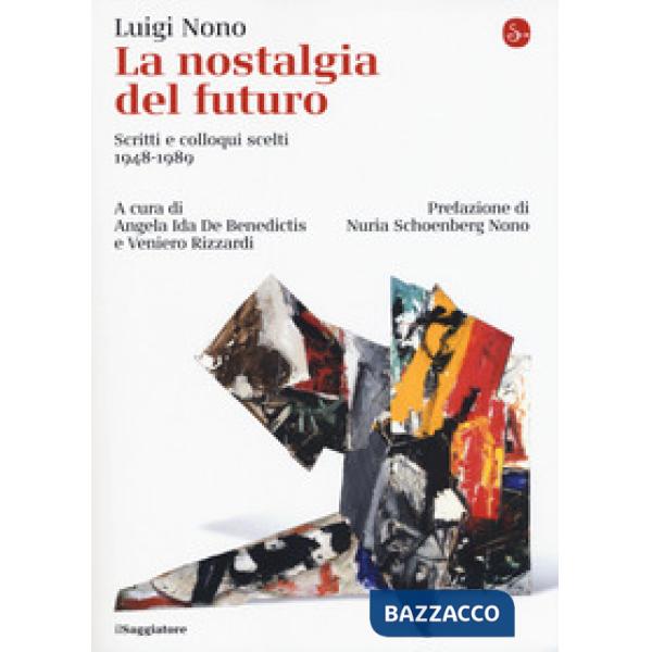 Nostalgia del futuro. Scritti scelti 1948-1989. Nuova ediz. (La)