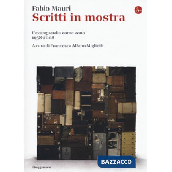 Scritti in mostra. L'avanguardia come zona 1958-2008