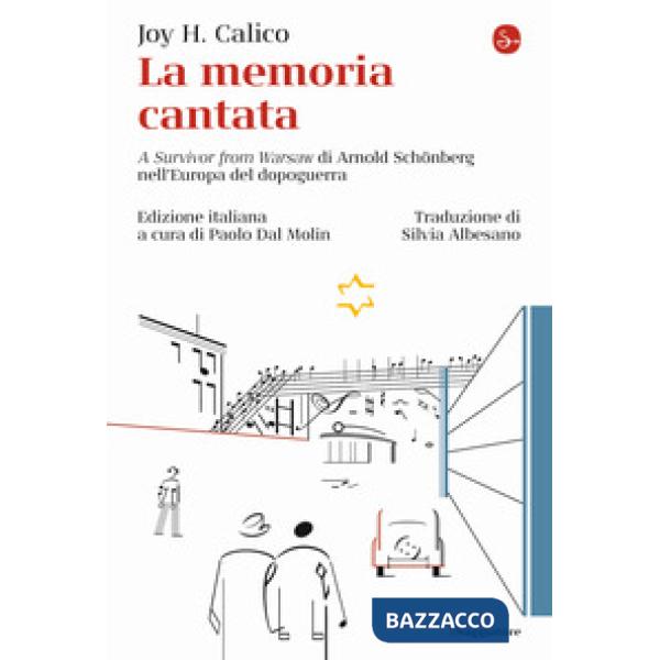 Memoria cantata. «A survivor from Warsaw» di Arnold Schönberg nell'Europa del dopoguerra (La)