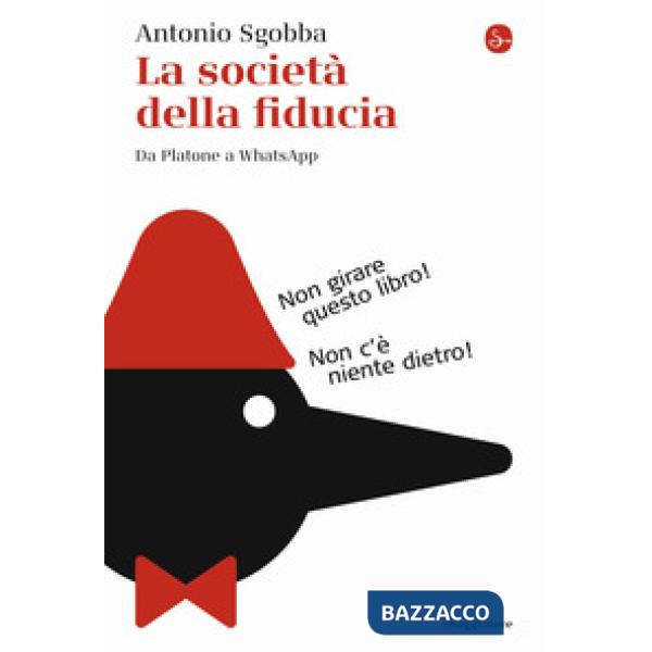 Società della fiducia. Da Platone a WhatsApp (La)