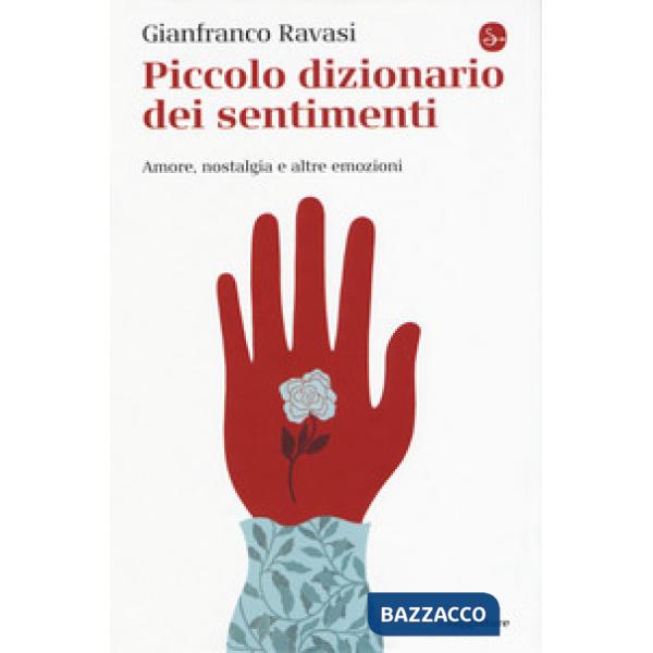 Piccolo dizionario dei sentimenti. Amore, nostalgia e altre emozioni