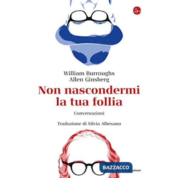 Non nascondermi la tua pazzia. Conversazioni