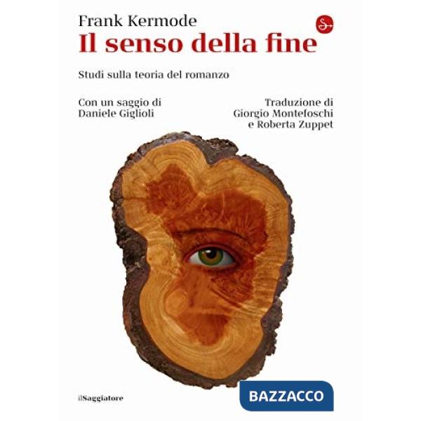 Senso della fine. Studi sulla teoria del romanzo (Il)