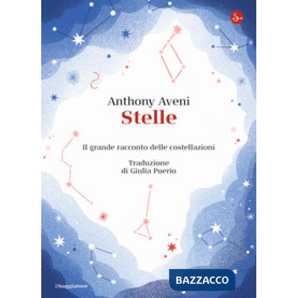 Stelle. Il grande racconto delle costellazioni