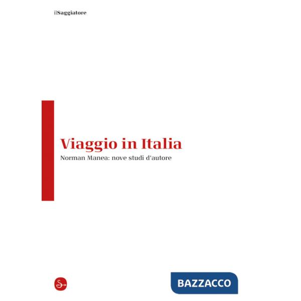 Viaggio in Italia. Norman Manea: nove studi d'autore. Ediz. italiana e rumena
