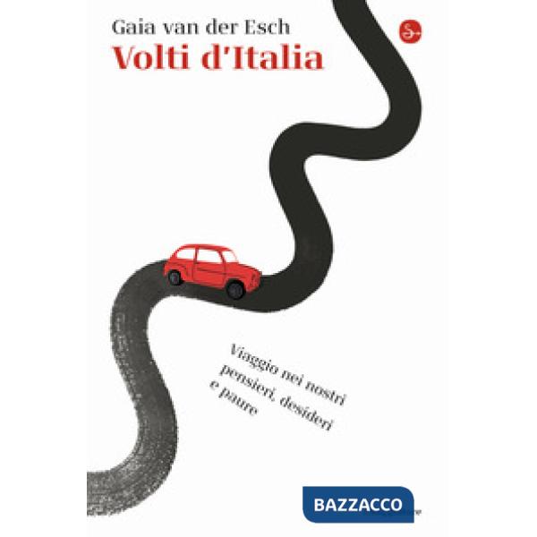Volti d'Italia. Viaggio nei nostri pensieri, desideri e paure