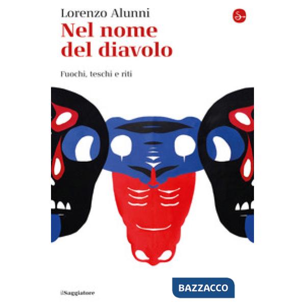 Nel nome del diavolo. Fuochi, teschi e riti