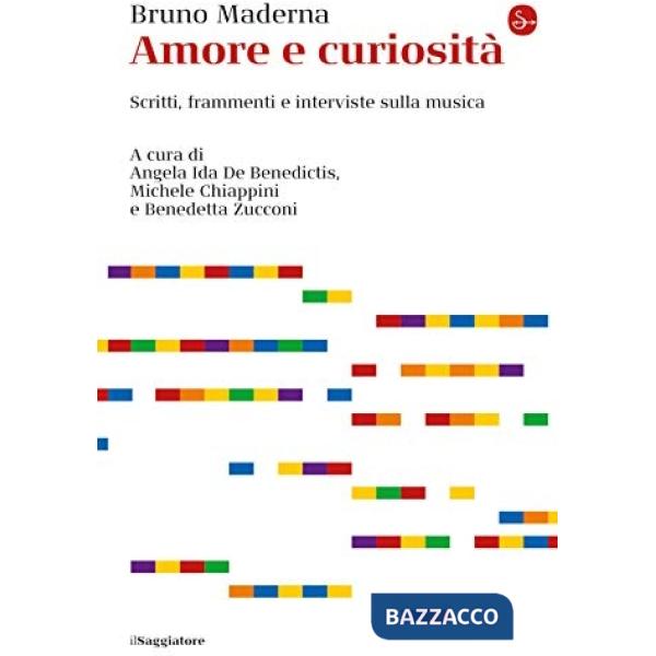 Amore e curiosità. Scritti, frammenti e interviste sulla musica