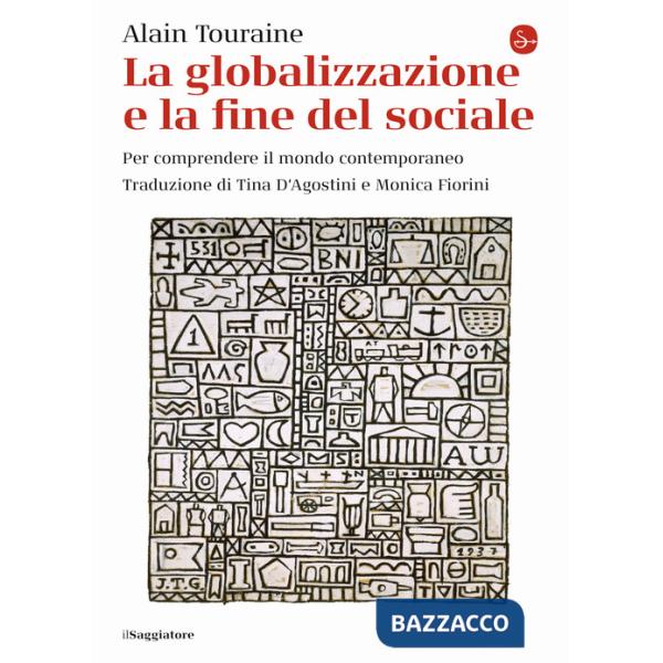 Globalizzazione e la fine del sociale. Per comprendere il mondo contemporaneo (La)