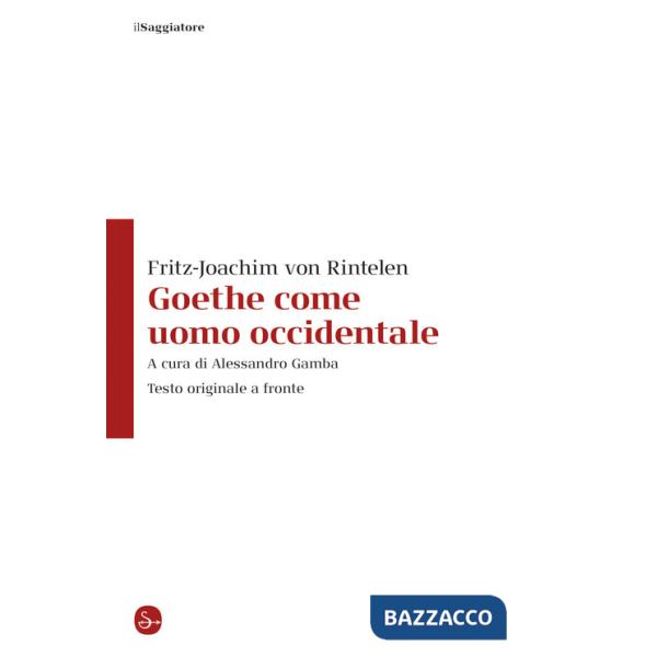 Goethe come uomo occidentale. Testo originale a fronte