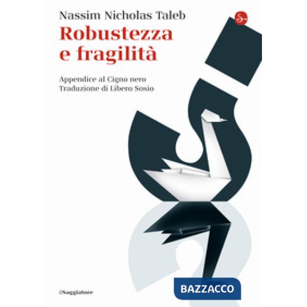 Robustezza e fragilità. Che fare? Il Cigno nero tre anni dopo