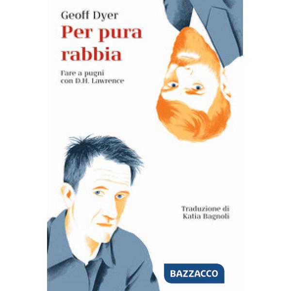 Per pura rabbia. Fare a pugni con D.H. Lawrence