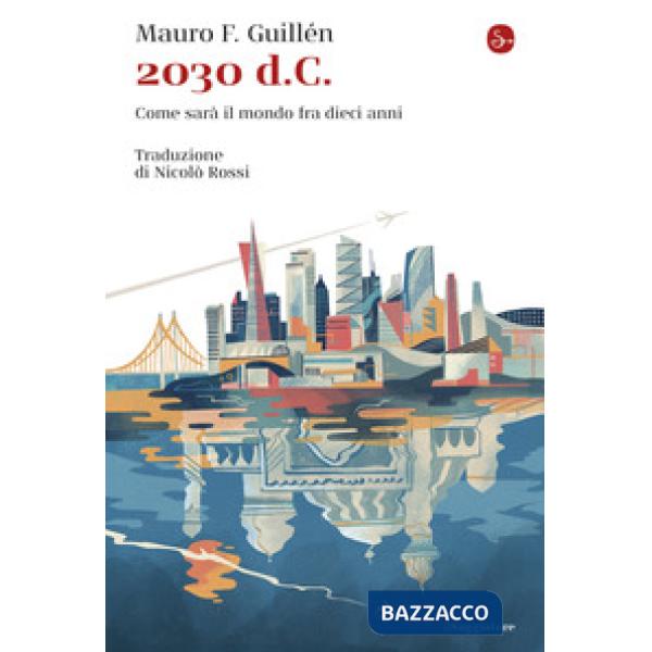 2030 d.C. Come sarà il mondo tra dieci anni