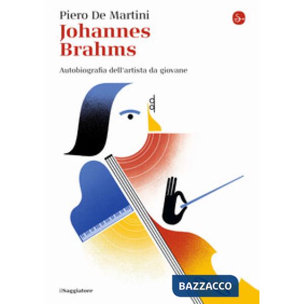 Johannes Brahms. Autobiografia dell'artista da giovane