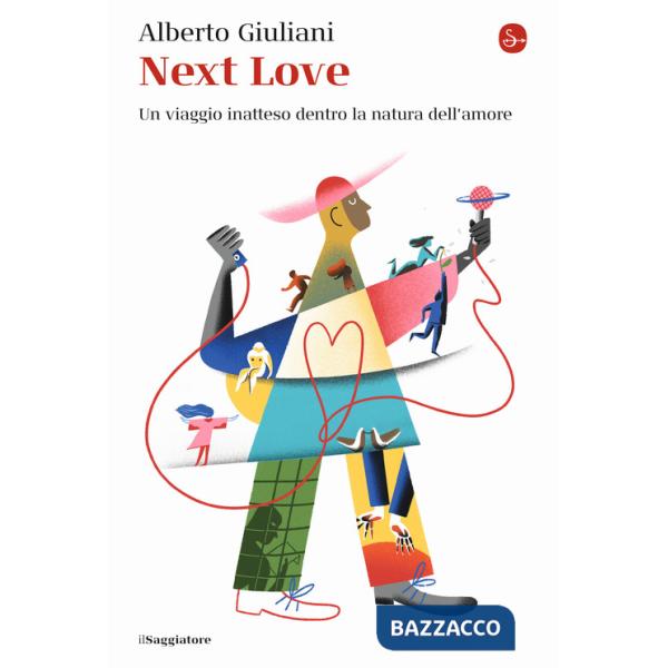 Next love. Un viaggio inatteso dentro la natura dell'amore