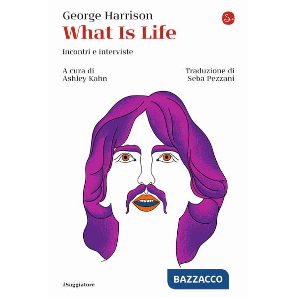 What is life. Incontri e interviste