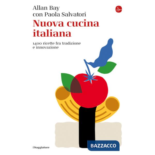 Nuova cucina italiana. 1400 ricette fra tradizione e innovazione