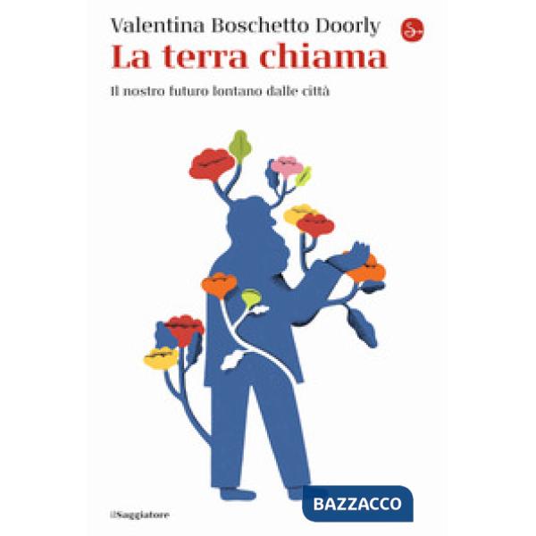 Terra chiama. Il nostro futuro lontano dalle città (La)