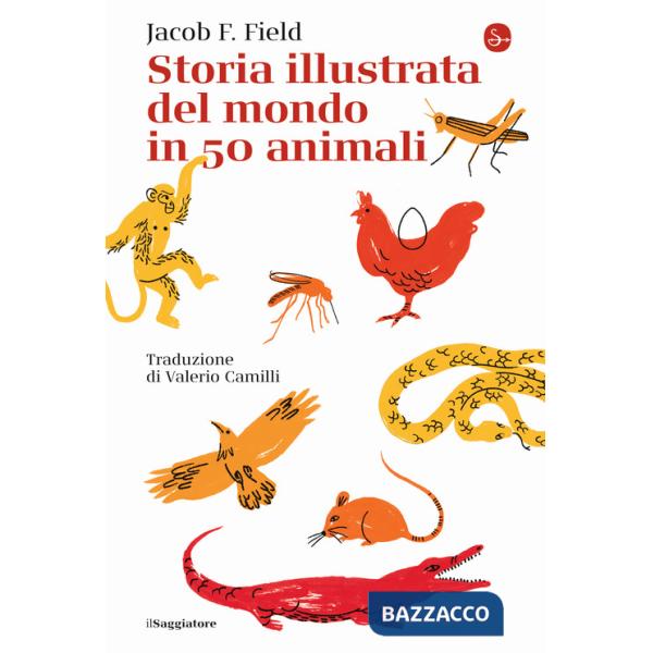 Storia illustrata del mondo in 50 animali