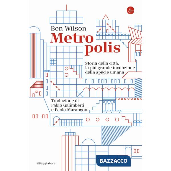 Metropolis. Storia della città, la più grande invenzione della specie umana