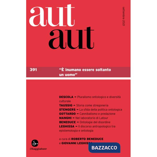 Aut aut. Vol. 391: «È inumano essere soltanto un uomo»