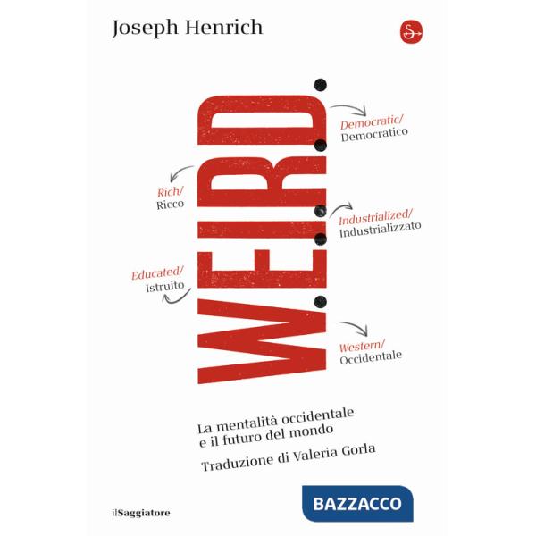 WEIRD. La mentalità occidentale e il futuro del mondo