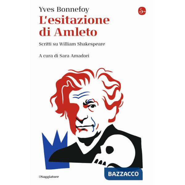 Esitazione di Amleto. Scritti su William Shakespeare (L')