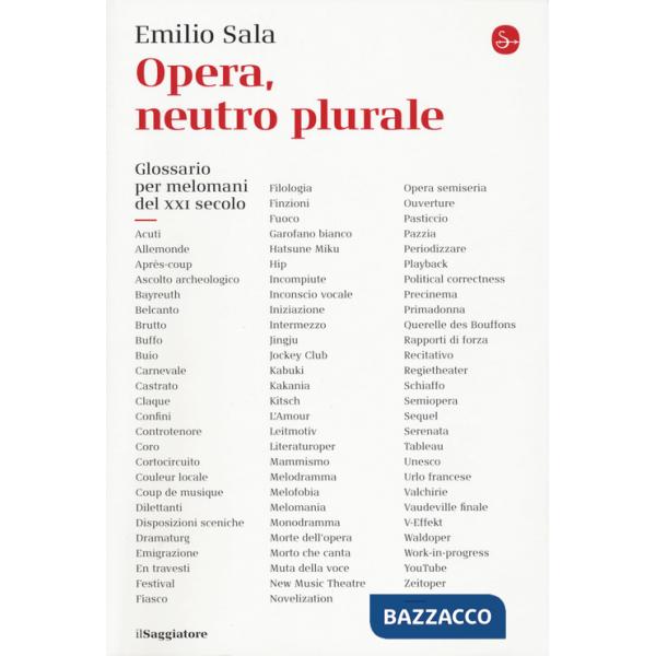 Opera, neutro plurale. Glossario per melomani del XXI secolo