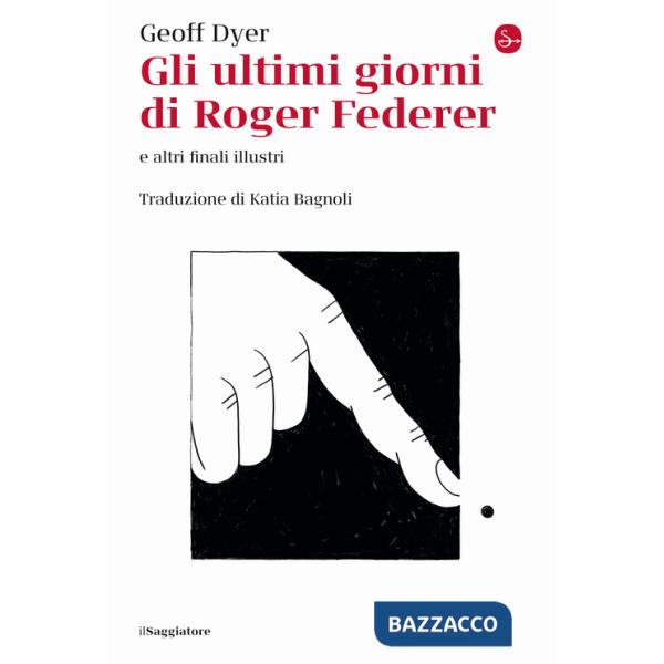 Ultimi giorni di Roger Federer e altri finali illustri (Gli)